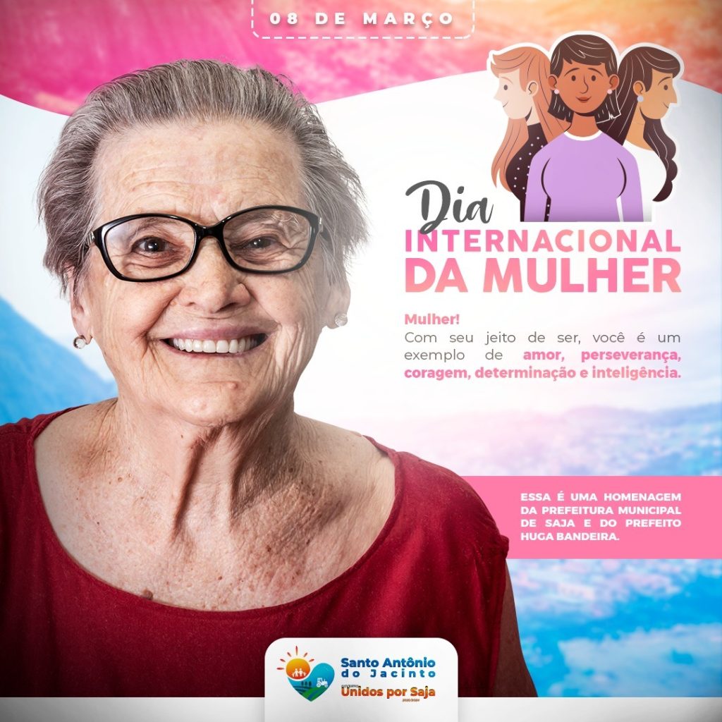 Dia Internaciona da Mulher, 08 de Março